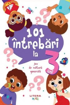 101 INTREBARI LA 3 ANI. Joc de cultura generala