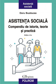 Asistenta sociala. Compendiu de istorie teorie si practica. Ed. a II-a