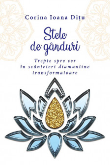 Stele de ganduri. Trepte spre cer in scanteieri diamantine transformatoare