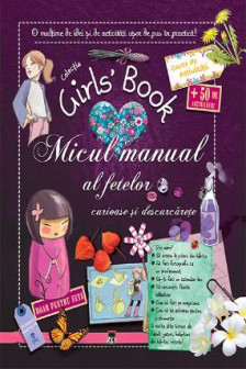 Girl&rsquo;s Book. Micul manual al fetelor curioase si descurcarete