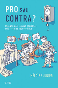 Pro sau contra? Dispute mari in jurul copilariei mici – ce ne spune stiinta