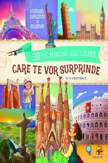 20 de minuni ale lumii care te vor surprinde