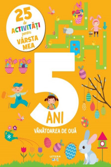 25 DE ACTIVITATI PENTRU VARSTA MEA. VANATOAREA DE OUA. 5 ANI