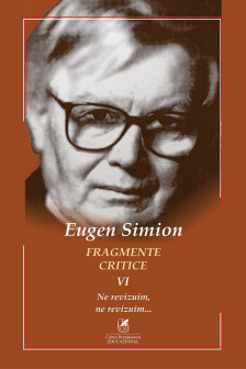 Fragmente critice. Vol. 6: Ne revizuim ne revizuim&hellip;