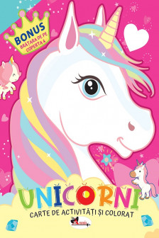 Unicorni. Carte de colorat cu activitati