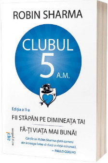 Clubul 5 am - Fii stapan pe dimineata ta! Fa-ti viata mai buna!