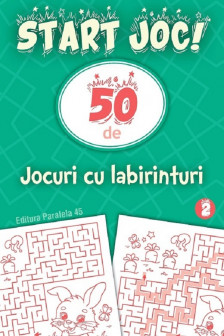 Start joc! 150 de jocuri cu labirinturi  Volumul 2