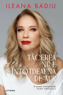 TACEREA NU E INTOTDEAUNA DE AUR.