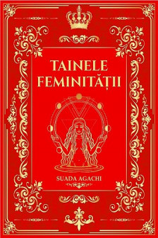 Tainele Feminitatii – Suada Agachi