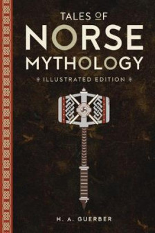 Tales of Norse Mythology (Illustrated Edition)