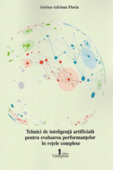 Tehnici de inteligenta artificiala pentru evaluarea performantelor in retele complexe