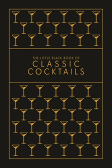 The Little Black Book of Classic Cocktails