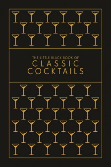 The Little Black Book of Classic Cocktails
