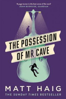 The Possession of Mr Cave by Matt Haig