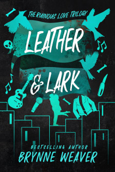 The Ruinous Love Trilogy: Leather & Lark (Book 2)