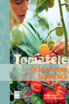 Tomatele. De la pasiune la practica