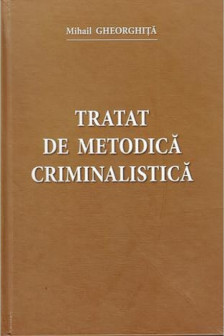 Tratat de metodica criminalistica