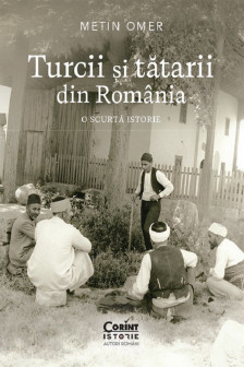 Turcii si tatarii din Romania. O scurta istorie