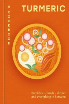 Turmeric: A Cookbook
