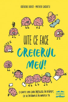 Uite ce face creierul meu