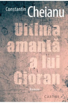 Ultima amanta a lui Cioran.