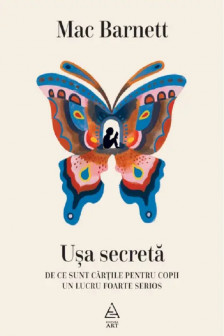 Usa secreta. De ce sunt cartile pentru copii un lucru foarte serios