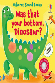Usborne Sound Books: Was That Your Bottom Dinosaur?