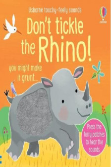 Usborne Touchy-Feely Sounds: Don't Tickle the Rhino!
