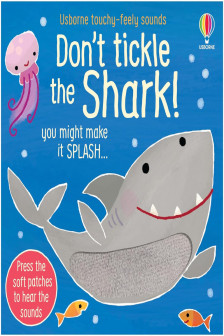 Usborne Touchy-Feely Sounds: Don't Tickle the Shark!