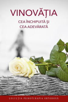 Vinovatia – cea inchipuita si cea adevarata