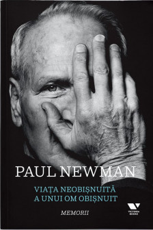 Viata neobisnuita a unui om obisnuit: Paul Newman. Memorii