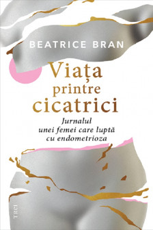 Viata printre cicatrici