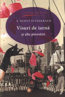 Visuri de iarna si alte povestiri. F. Scott Fitzgerald. 2013. Cartier