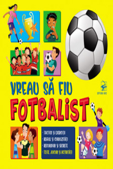 Vreau sa fiu fotbalist