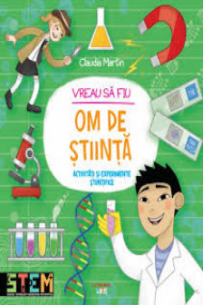 VREAU SA FIU OM DE STIINTA.