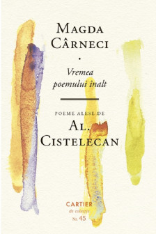 VREMEA POEMULUI INALT. Magda Carneci
