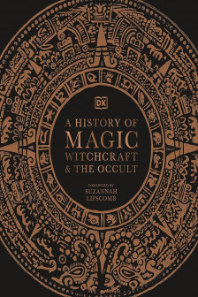 A History of Magic Witchcraft and The Occult