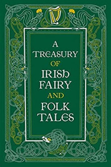 A Treasury of Irish Fairy and Folk Tales