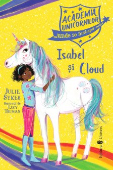 Academia Unicornilor. Isabel si Cloud