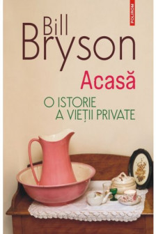 Acasa. O istorie a vietii private