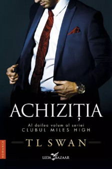 Achizitia (vol.2 din seria Clubul Miles High)