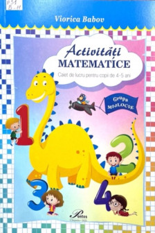 Activitati matematice .Caiet de lucru pentru copii de 4-5 ani