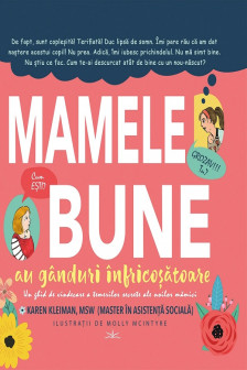 Mamele bune au ganduri infricosatoare