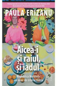 AICEA-I SI RAIUL SI IADUL. Republica Moldova: un veac de istorie traita