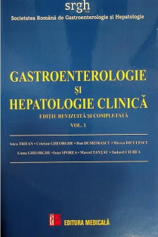Anca Trifan Gastroenterologie si hepatologie clinica. editie revizuita si completata (2 volume)