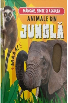 Animale Din Jungla - Mangaie Simte Si Asculta