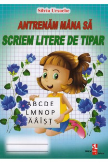 Antrenam mana sa scriem  litere de tipar