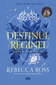 Ascensiunea (primul volum al seriei &bdquo;Destinul reginei&rdquo;)