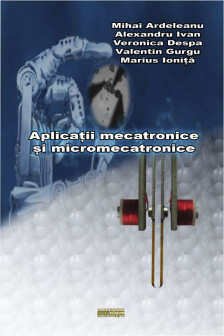 Aplicatii mecatronice si micromecatronice
