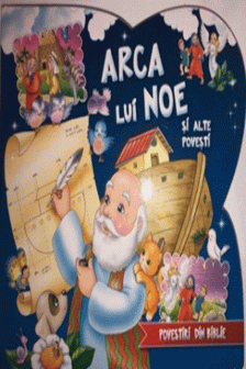 Arca lui Noe&nbsp;-&nbsp;Povestiri din Biblie